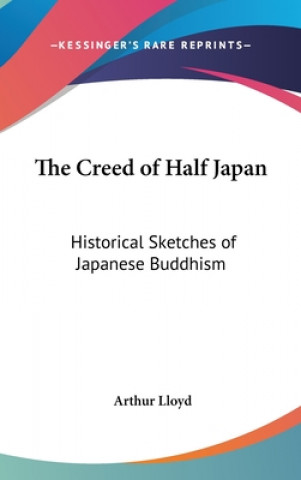 Книга THE CREED OF HALF JAPAN: HISTORICAL SKET ARTHUR LLOYD