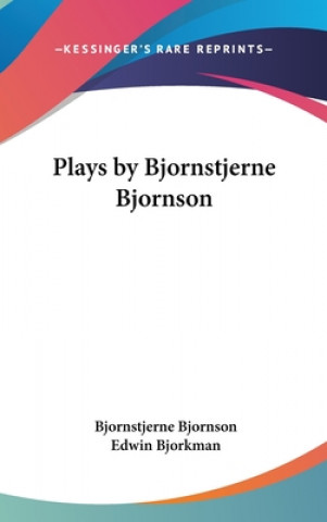 Kniha PLAYS BY BJORNSTJERNE BJORNSON BJORNSTJER BJORNSON