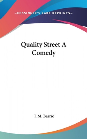 Boek QUALITY STREET A COMEDY J M Barrie