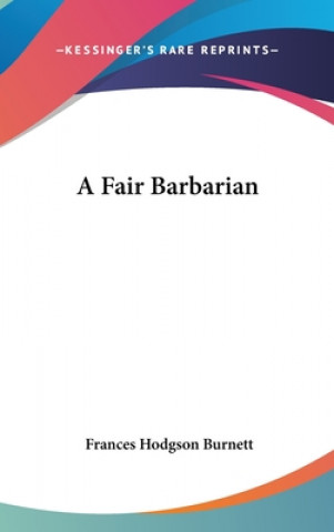 Kniha A FAIR BARBARIAN FRANCES HOD BURNETT