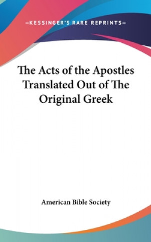 Book THE ACTS OF THE APOSTLES TRANSLATED OUT AMERICAN BIBLE SOCIE