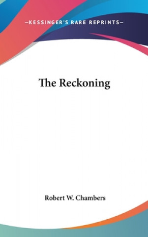 Kniha THE RECKONING ROBERT W. CHAMBERS