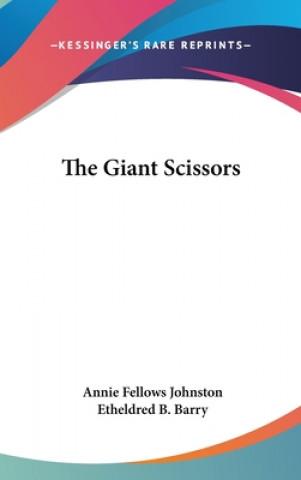 Book THE GIANT SCISSORS ANNIE FELL JOHNSTON