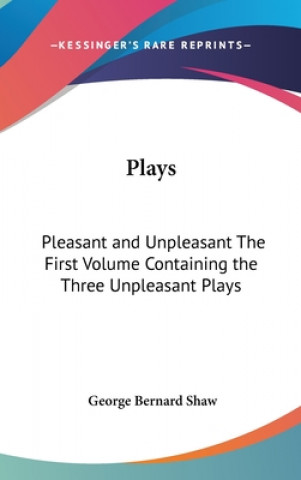 Carte PLAYS: PLEASANT AND UNPLEASANT THE FIRST George Bernard Shaw