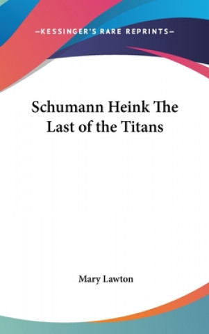 Könyv SCHUMANN HEINK THE LAST OF THE TITANS MARY LAWTON