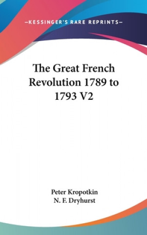 Carte THE GREAT FRENCH REVOLUTION 1789 TO 1793 PETER KROPOTKIN