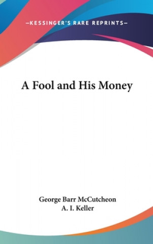 Kniha A FOOL AND HIS MONEY GEORGE B MCCUTCHEON