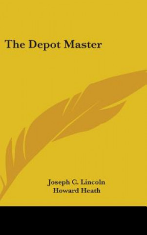 Knjiga THE DEPOT MASTER JOSEPH C. LINCOLN