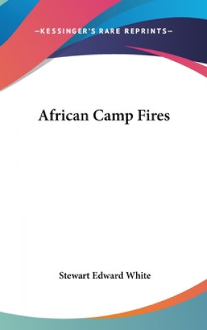Buch AFRICAN CAMP FIRES STEWART EDWAR WHITE