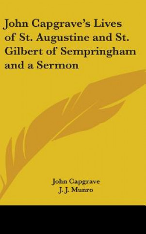 Kniha JOHN CAPGRAVE'S LIVES OF ST. AUGUSTINE A JOHN CAPGRAVE