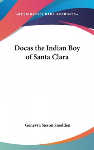 Kniha DOCAS THE INDIAN BOY OF SANTA CLARA GENEVRA SIS SNEDDEN