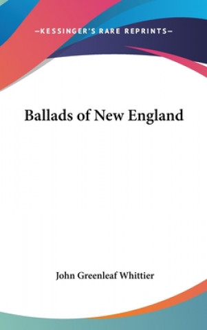 Książka Ballads of New England John Greenleaf Whittier