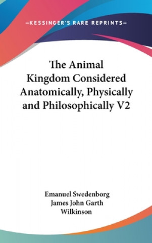 Książka Animal Kingdom Considered Anatomically, Physically and Philosophically V2 Emanuel Swedenborg