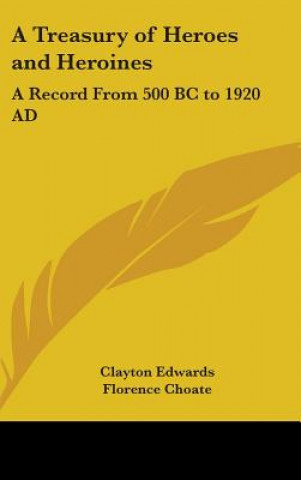 Carte A TREASURY OF HEROES AND HEROINES: A REC CLAYTON EDWARDS