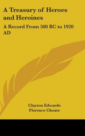 Knjiga A TREASURY OF HEROES AND HEROINES: A REC CLAYTON EDWARDS