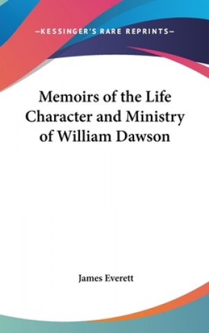 Carte Memoirs of the Life Character and Ministry of William Dawson James Everett