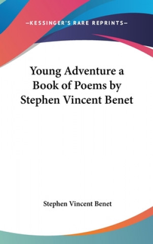 Książka YOUNG ADVENTURE A BOOK OF POEMS BY STEPH STEPHEN VINCE BENET