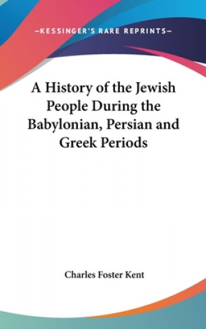 Buch A HISTORY OF THE JEWISH PEOPLE DURING TH CHARLES FOSTER KENT