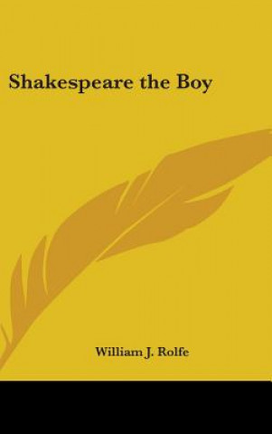 Buch SHAKESPEARE THE BOY WILLIAM J. ROLFE