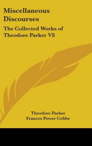 Buch Miscellaneous Discourses Theodore Parker