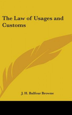 Kniha THE LAW OF USAGES AND CUSTOMS J. H. BALFOU BROWNE