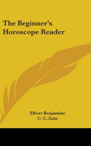 Kniha THE BEGINNER'S HOROSCOPE READER ELBERT BENJAMINE