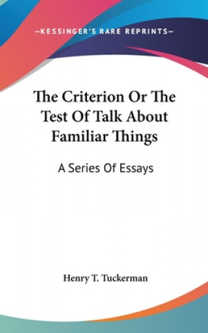 Carte Criterion Or The Test Of Talk About Familiar Things Henry T. Tuckerman