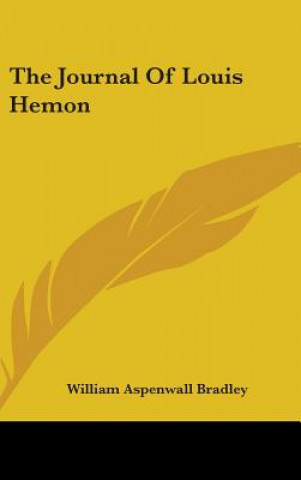 Kniha THE JOURNAL OF LOUIS HEMON WILLIAM ASP BRADLEY