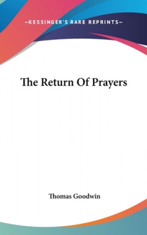 Könyv Return Of Prayers Thomas Goodwin