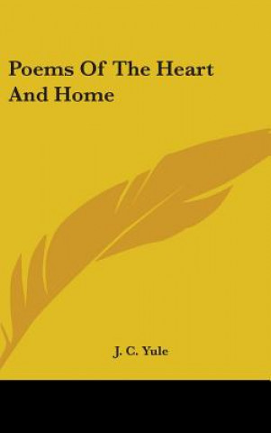 Книга POEMS OF THE HEART AND HOME J. C. YULE