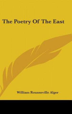 Könyv Poetry Of The East William Rounseville Alger