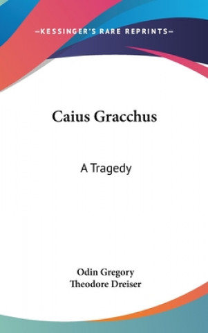 Boek CAIUS GRACCHUS: A TRAGEDY ODIN GREGORY