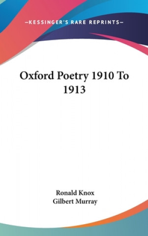 Kniha OXFORD POETRY 1910 TO 1913 RONALD KNOX