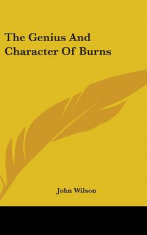 Kniha Genius And Character Of Burns John Wilson