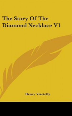 Könyv The Story Of The Diamond Necklace V1 Henry Vizetelly