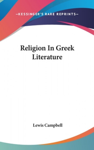 Knjiga RELIGION IN GREEK LITERATURE LEWIS CAMPBELL