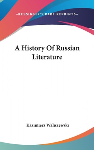 Książka A HISTORY OF RUSSIAN LITERATURE KAZIMIE WALISZEWSKI