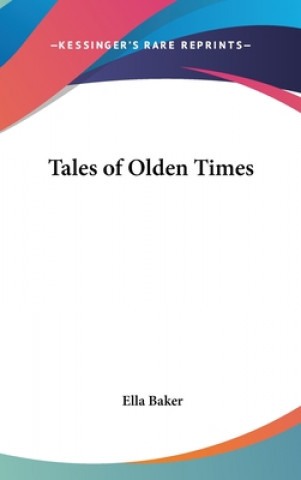 Könyv TALES OF OLDEN TIMES ELLA BAKER