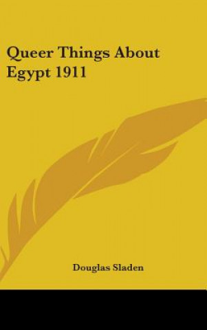 Knjiga Queer Things About Egypt 1911 Douglas Sladen