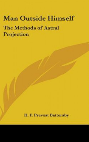 Buch MAN OUTSIDE HIMSELF: THE METHODS OF ASTR H. F. PRE BATTERSBY