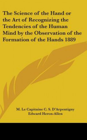 Könyv THE SCIENCE OF THE HAND OR THE ART OF RE M. LE D'ARPENTIGNY
