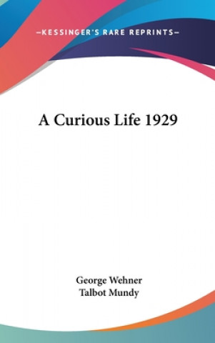 Buch A CURIOUS LIFE 1929 GEORGE WEHNER