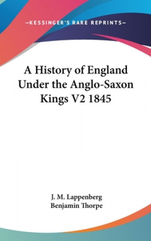 Kniha History of England Under the Anglo-Saxon Kings V2 1845 J. M. Lappenberg