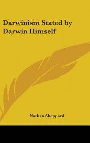 Knjiga DARWINISM STATED BY DARWIN HIMSELF NATHAN SHEPPARD