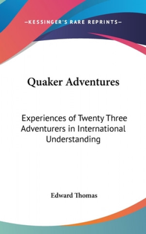 Carte QUAKER ADVENTURES: EXPERIENCES OF TWENTY EDWARD THOMAS