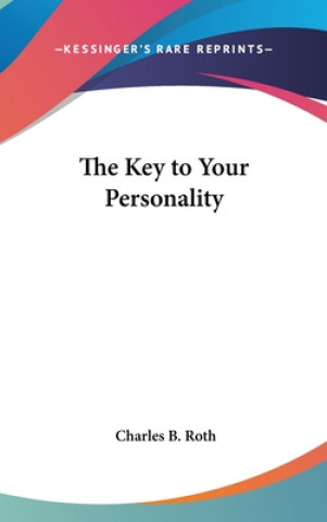 Carte THE KEY TO YOUR PERSONALITY CHARLES B. ROTH