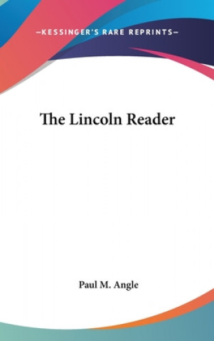 Книга THE LINCOLN READER PAUL M. ANGLE