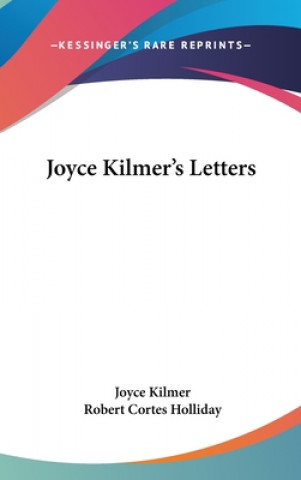 Könyv JOYCE KILMER'S LETTERS JOYCE KILMER