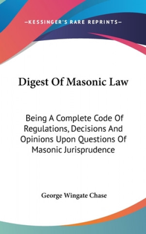 Kniha Digest Of Masonic Law George Wingate Chase