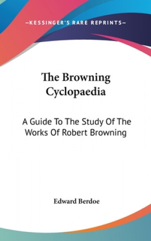 Libro THE BROWNING CYCLOPAEDIA: A GUIDE TO THE EDWARD BERDOE